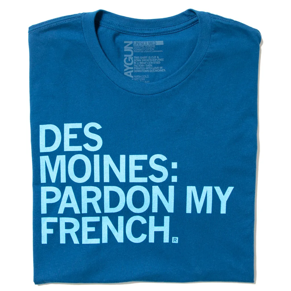 Des Moines: Pardon My French